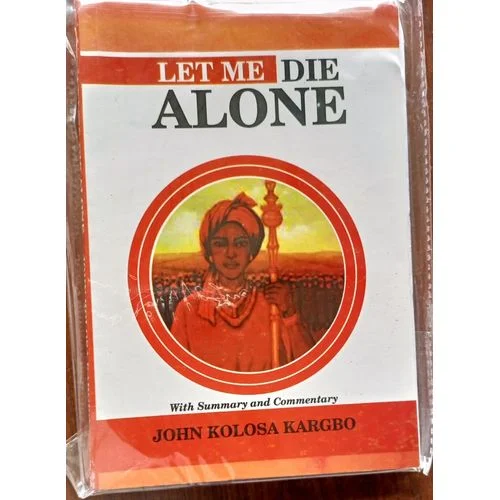 SUMMARY OF “Let Me Die Alone” by John K. Kargbo | SETTINGS | THEME Let Me Die Alone by John K. Kargbo
